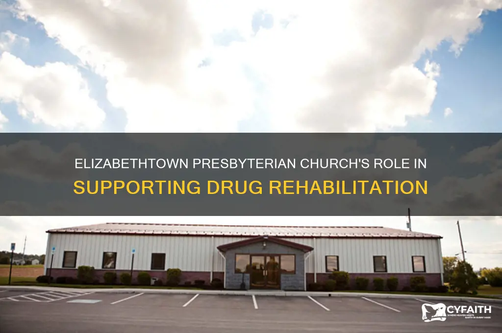does the elizabethtown presbyterian church help with drug rehab