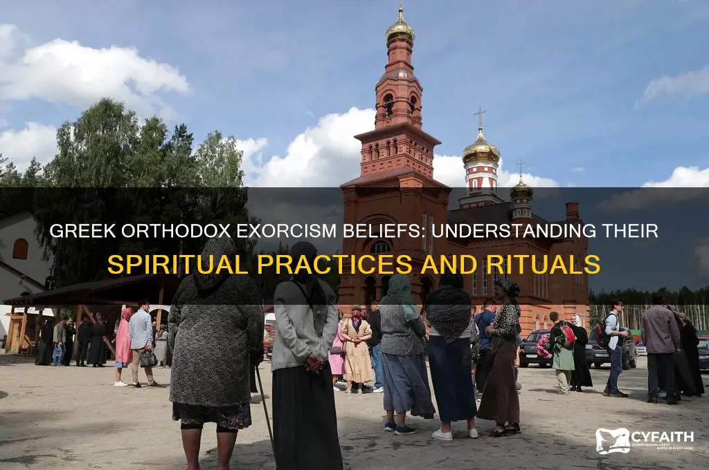 does the greek orthodox church believe in exorcism