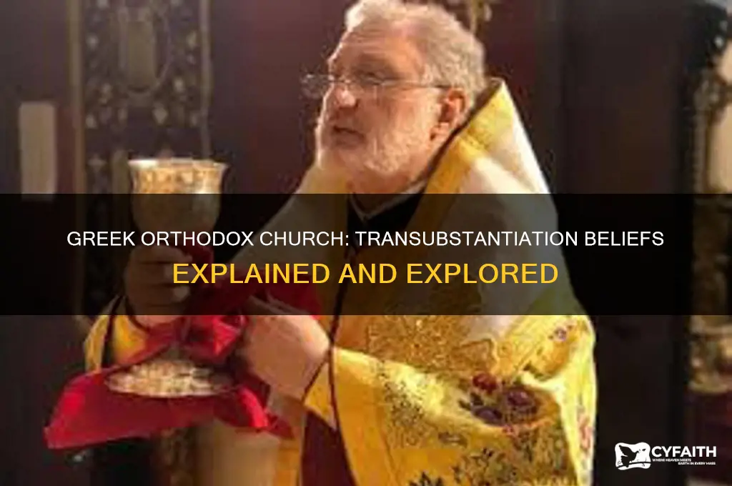 does the greek orthodox church believe in transubstantiation
