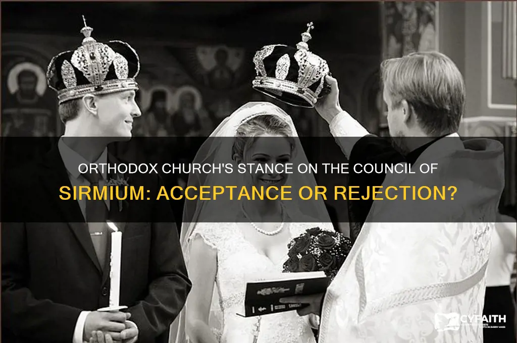 does the orthodox church accept the council of sirium