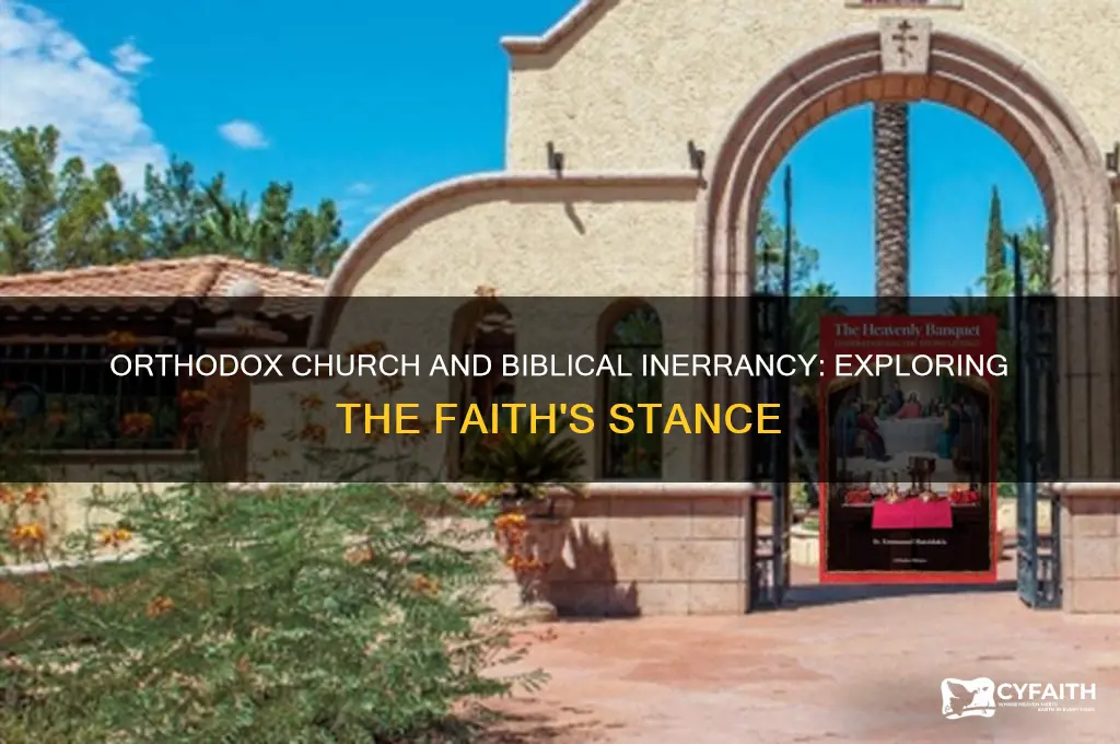 does the orthodox church believe in bibllical innerency