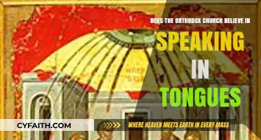Orthodox Church and Speaking in Tongues: Beliefs and Practices Explained