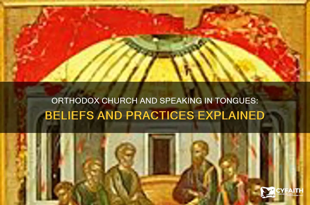 does the orthodox church believe in speaking in tongues