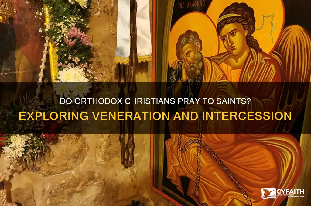 does the orthodox church pray to saints