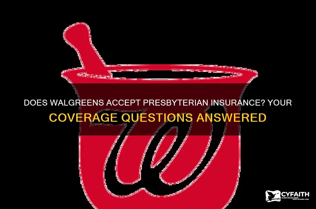 does walgreens take presbyterian insurance
