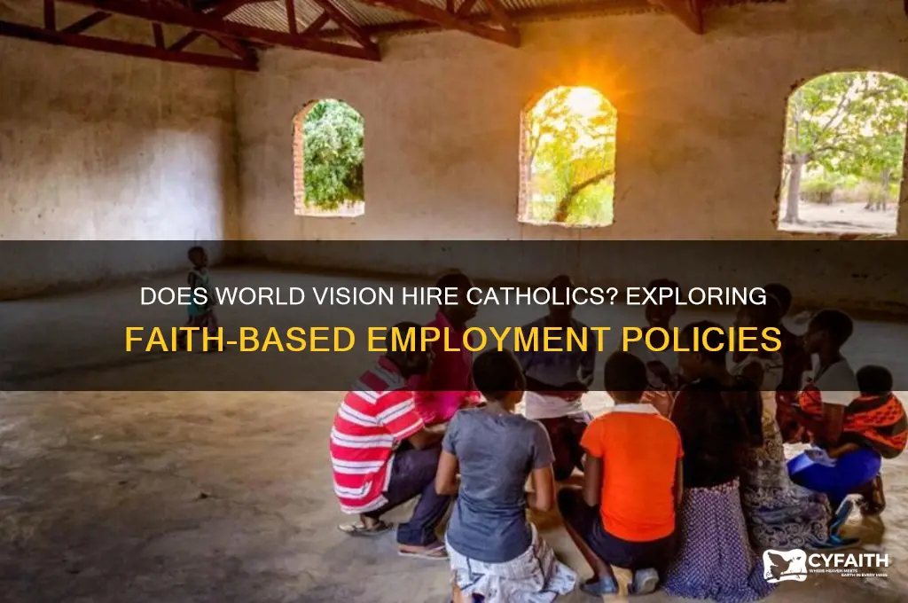 does world vision hire catholics