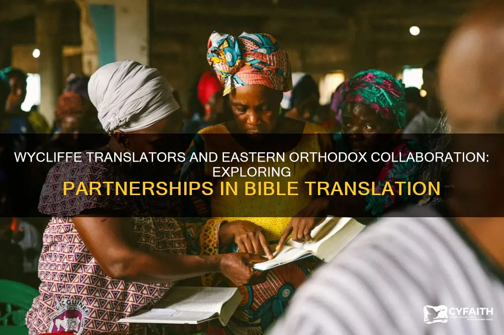 does wycliffe translators work with eastern orthodox