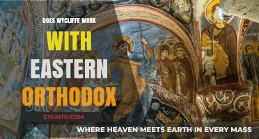 Wycliffe's Collaboration with Eastern Orthodox Churches: Exploring Partnerships and Missions