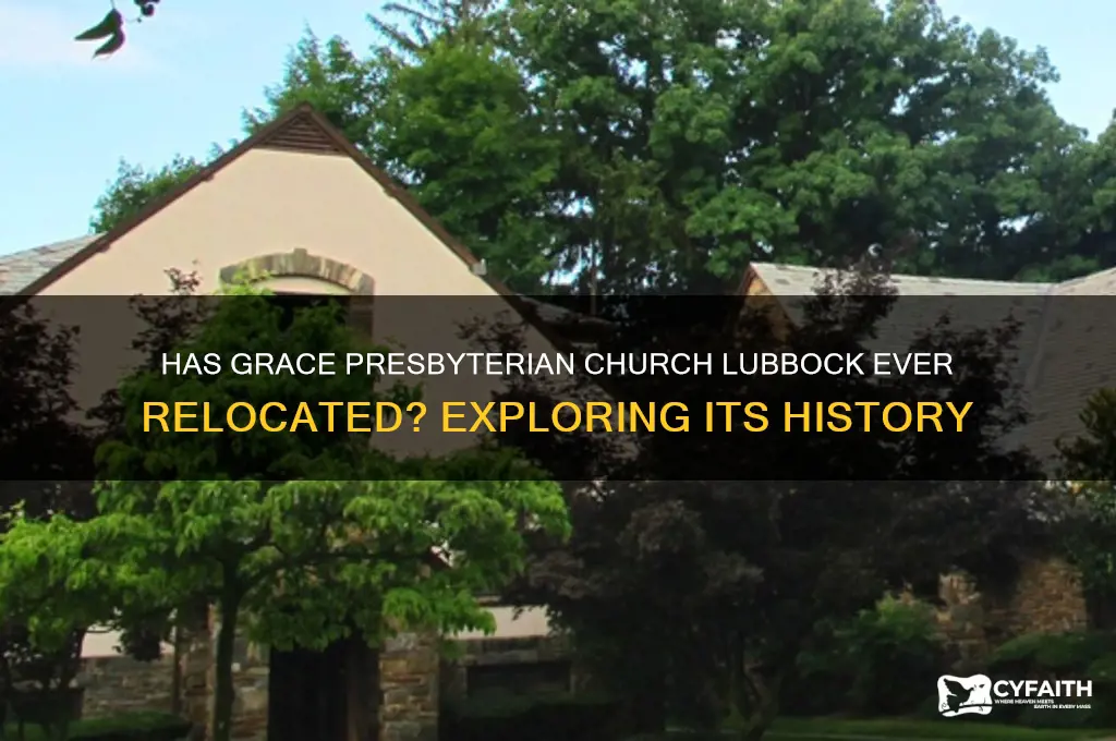 has grace presbyterian church lubbock ever moved location