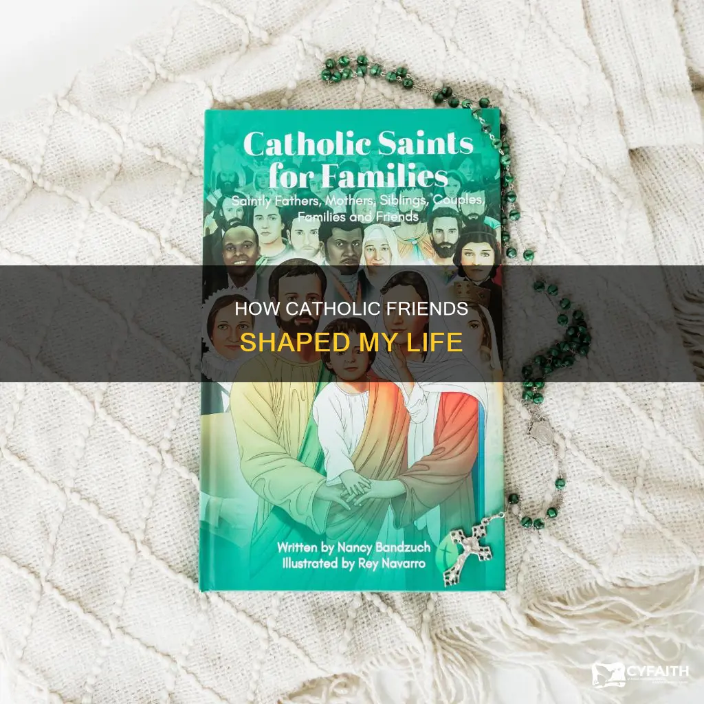 have been associated with catholic friends