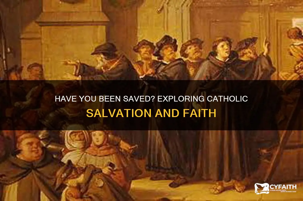 have you been saved catholic