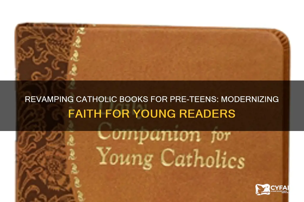 how are you changing catholic book for pre teens