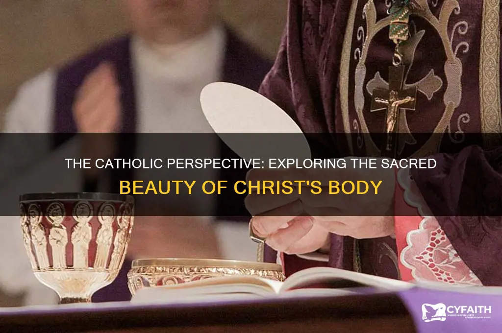 how beautiful is the body of christ catholic version