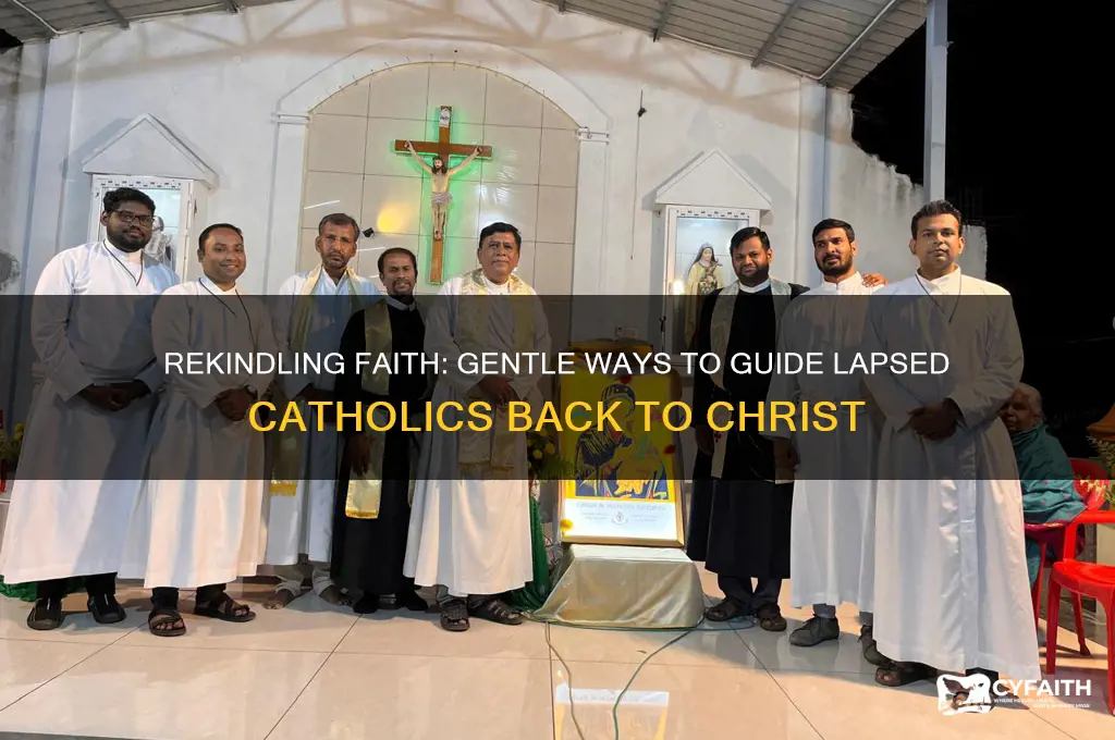 how best to bring a lapsed catholic back to christ
