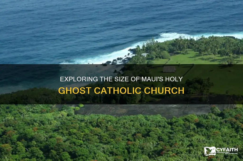 how big is the holy ghost catholic churc on mauai