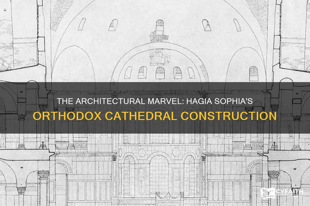 how built the orthodox cathedral hagia sophia