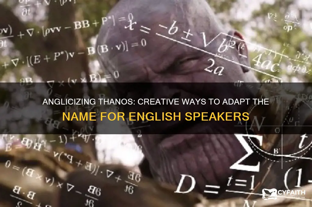 how can i anglicize thanos