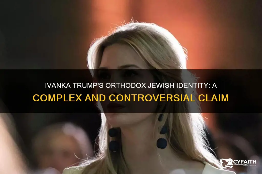 how can ivanka trump claim to be an orthodox jew