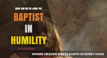 Embracing Humility: Lessons from John the Baptist's Life