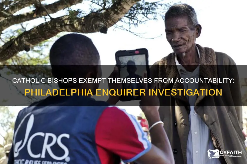 how catholic bishops in the country exempted themselves philadelphia enquirer