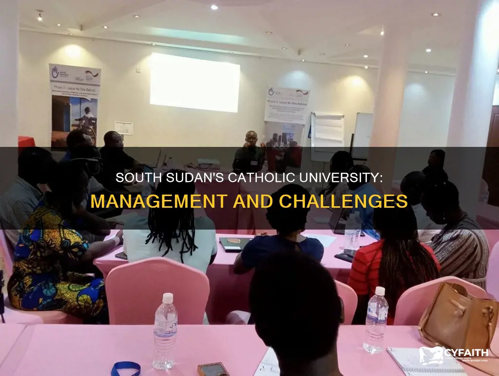 how catholic university of south sudan is managed