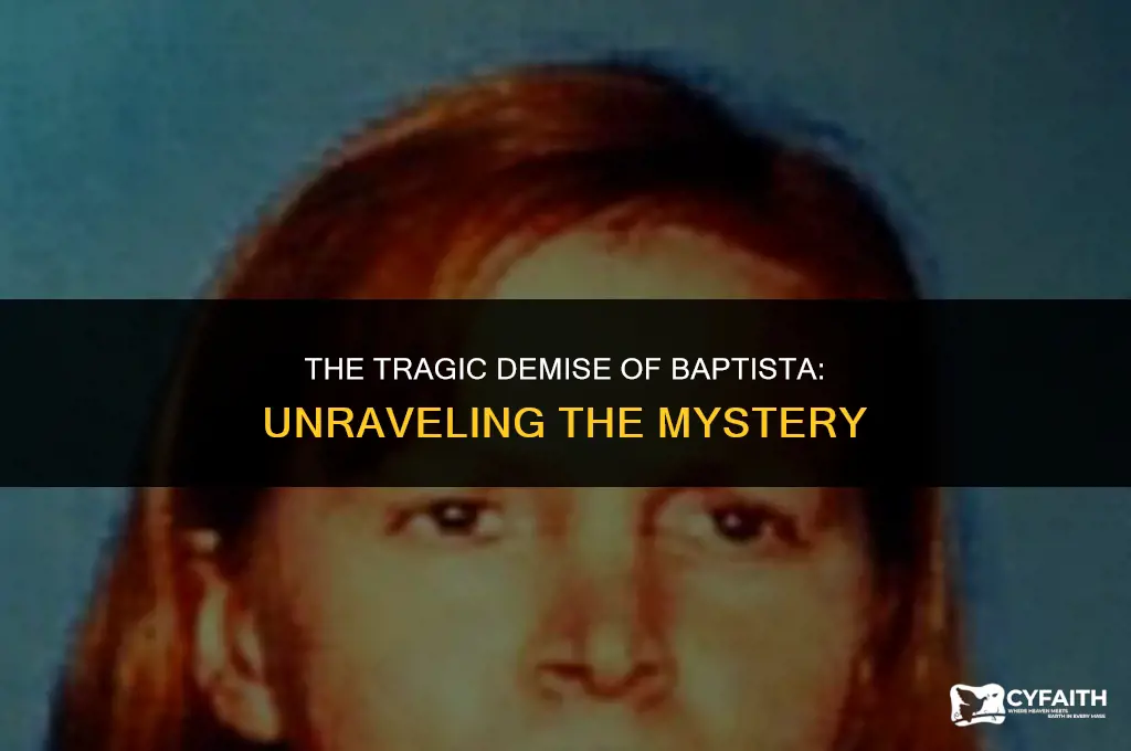 how did baptista die