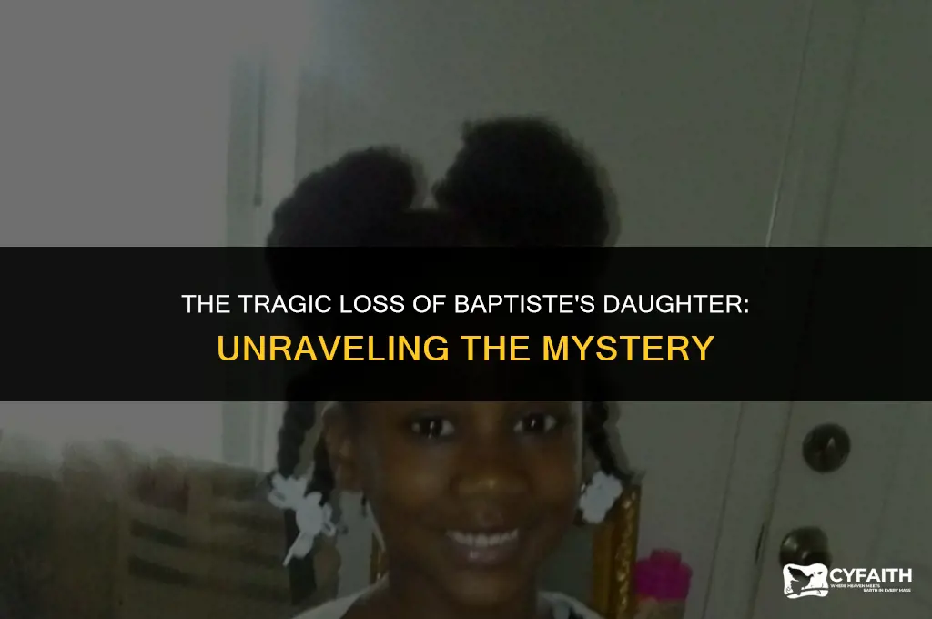 how did baptistes daughter die