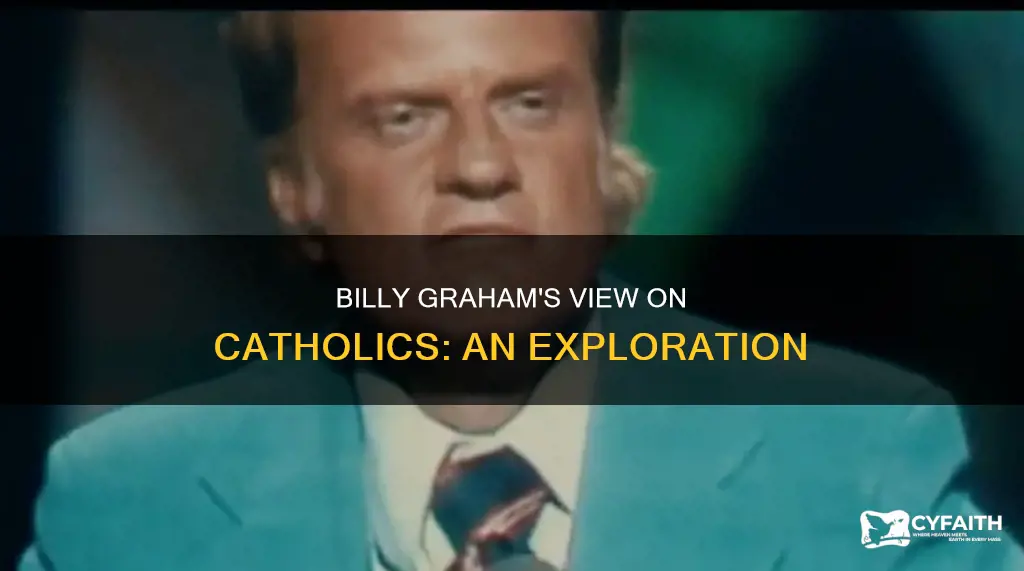 how did billy graham feel about catholics