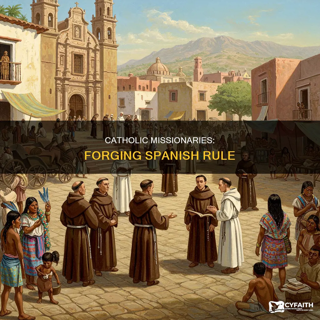 how did catholic missionaries establish spanish rule