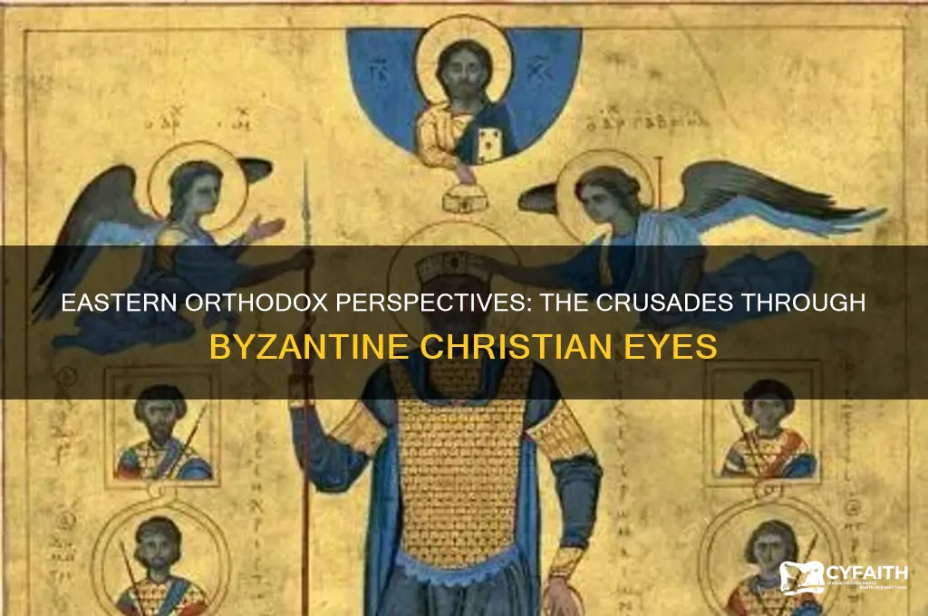 how did eastern orthodox christians view the crusades