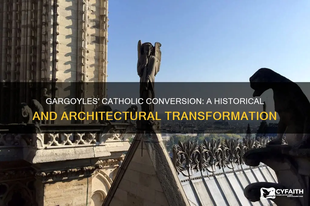 how did gargoyles catholic conversion