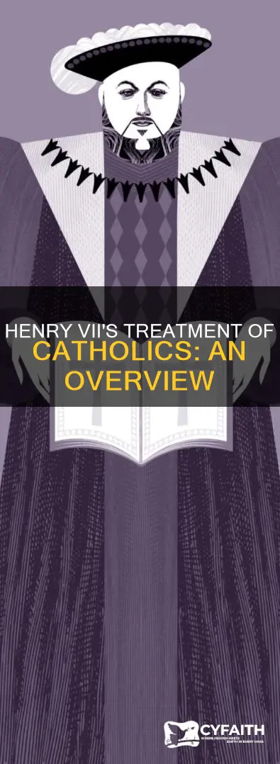 how did henry vii treat catholics