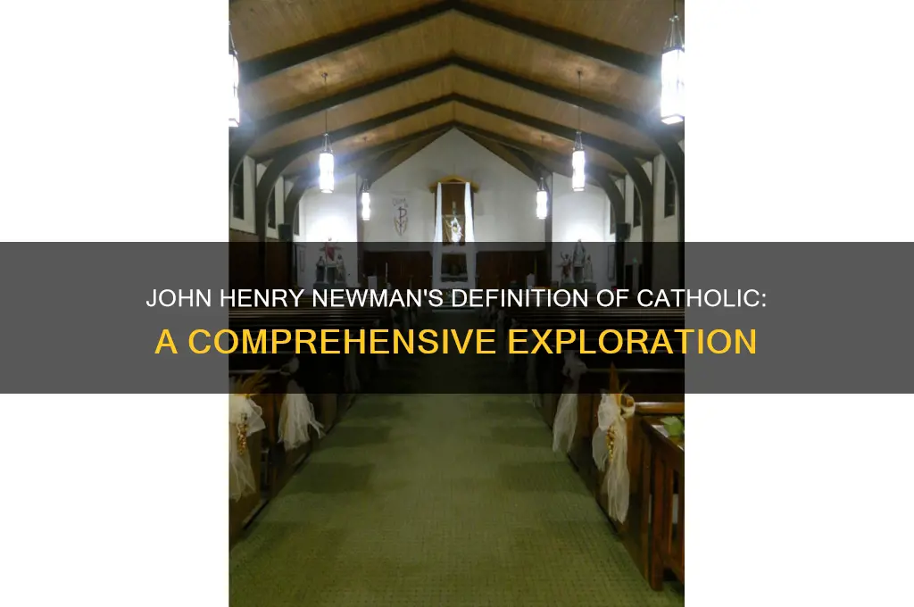 how did john henry newman define the word catholic