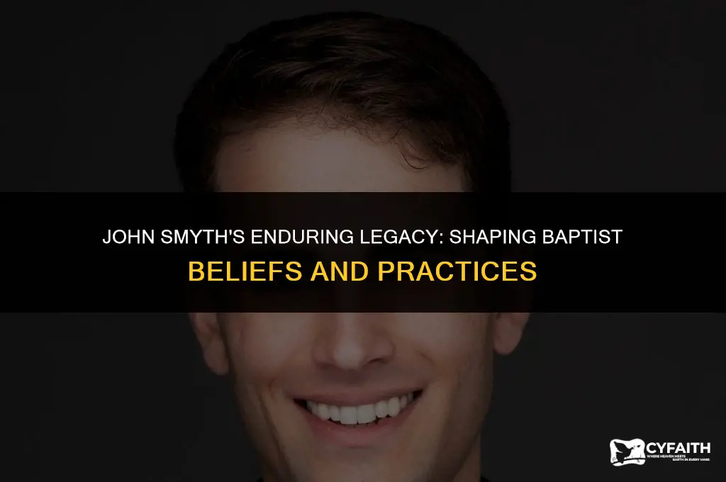 how did john smyth influence baptists