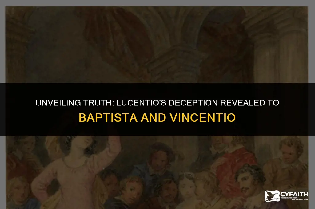 how did lucentio explain his deception to baptista and vincentio