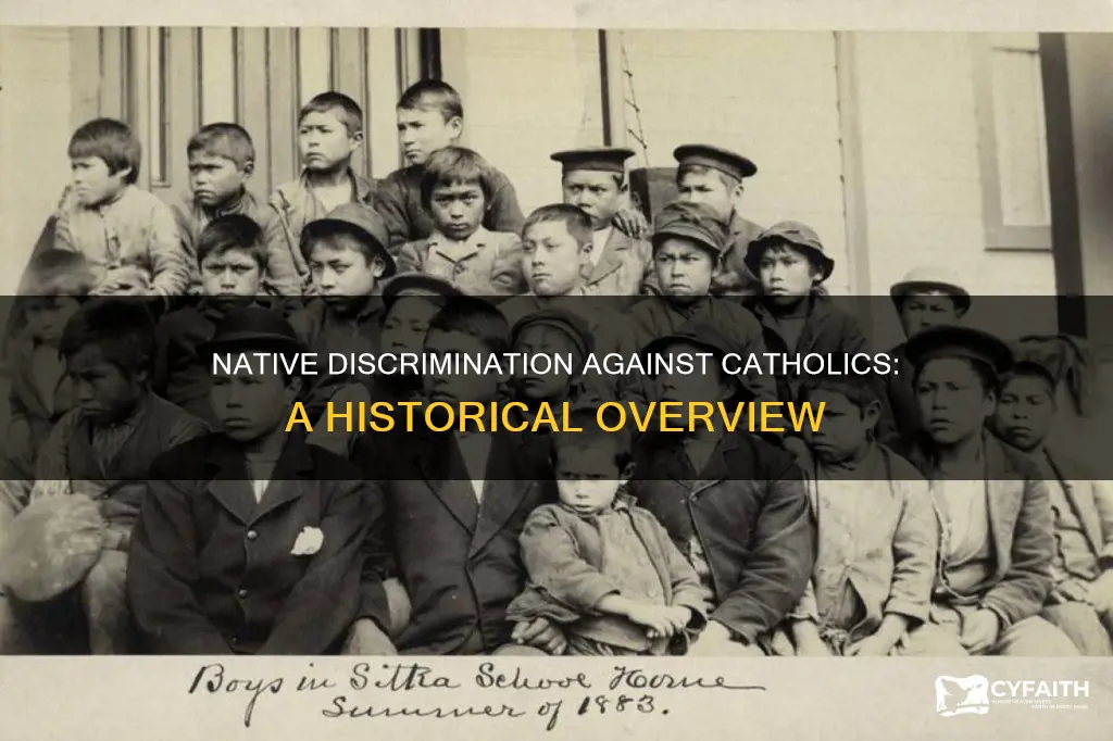 how did native groups discriminate against catholics