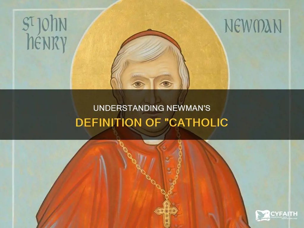 how did newman define the word catholic
