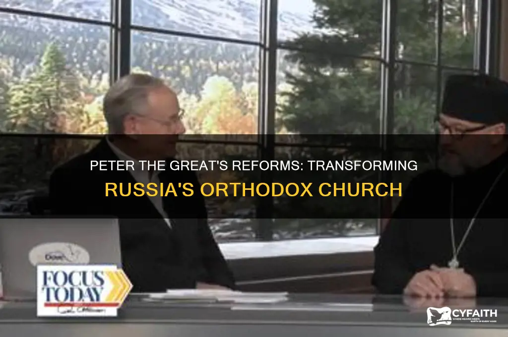 how did peter the great change the orthodox church