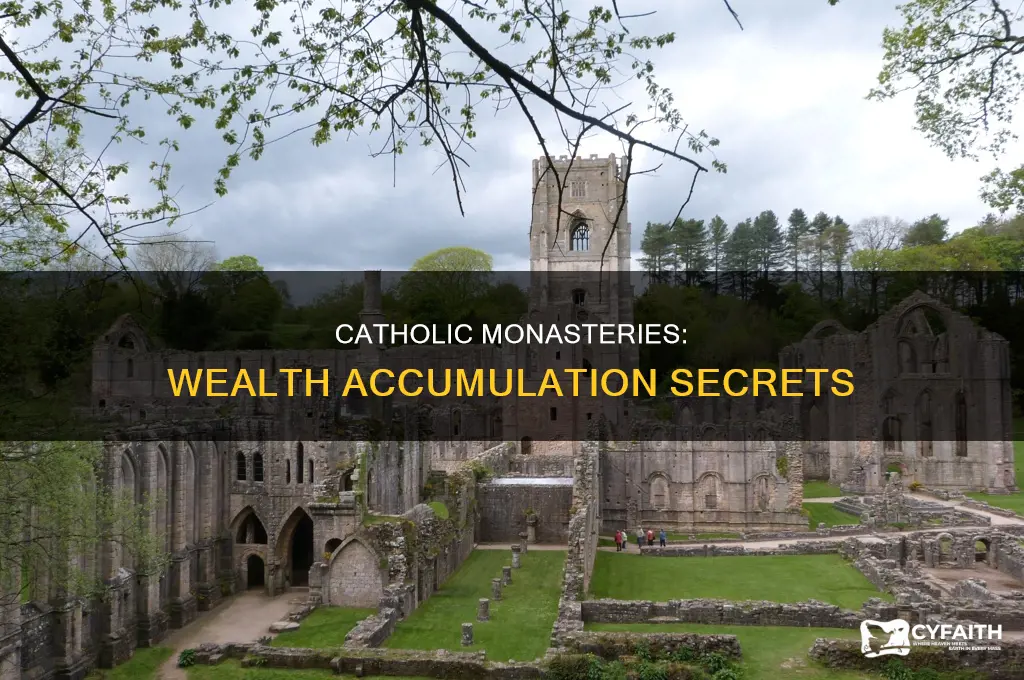 how did some catholic monasteries become wealthy