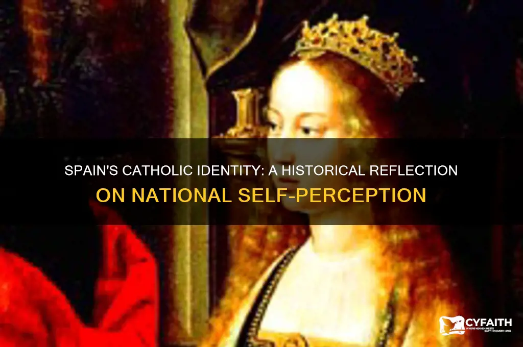 how did spain see itself based on its catholic heritage