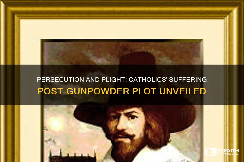 how did the catholics suffer after the gunpowder plot