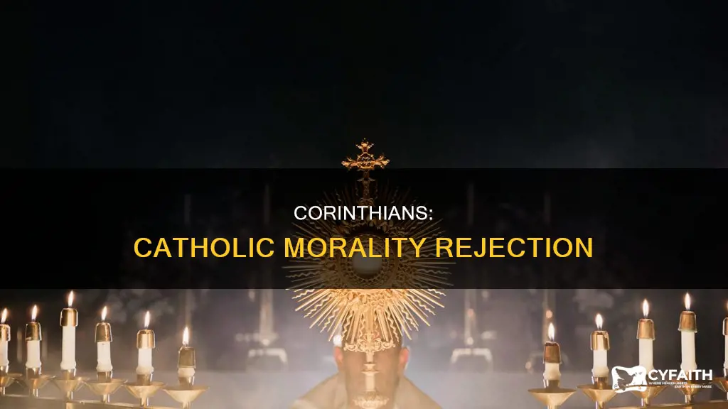 how did the corinthians reject catholic moral teaching