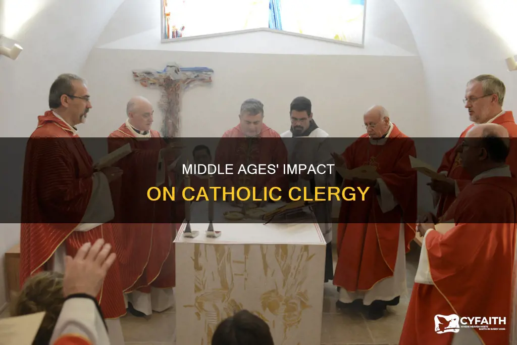 how did the middle ages affect catholic clergy