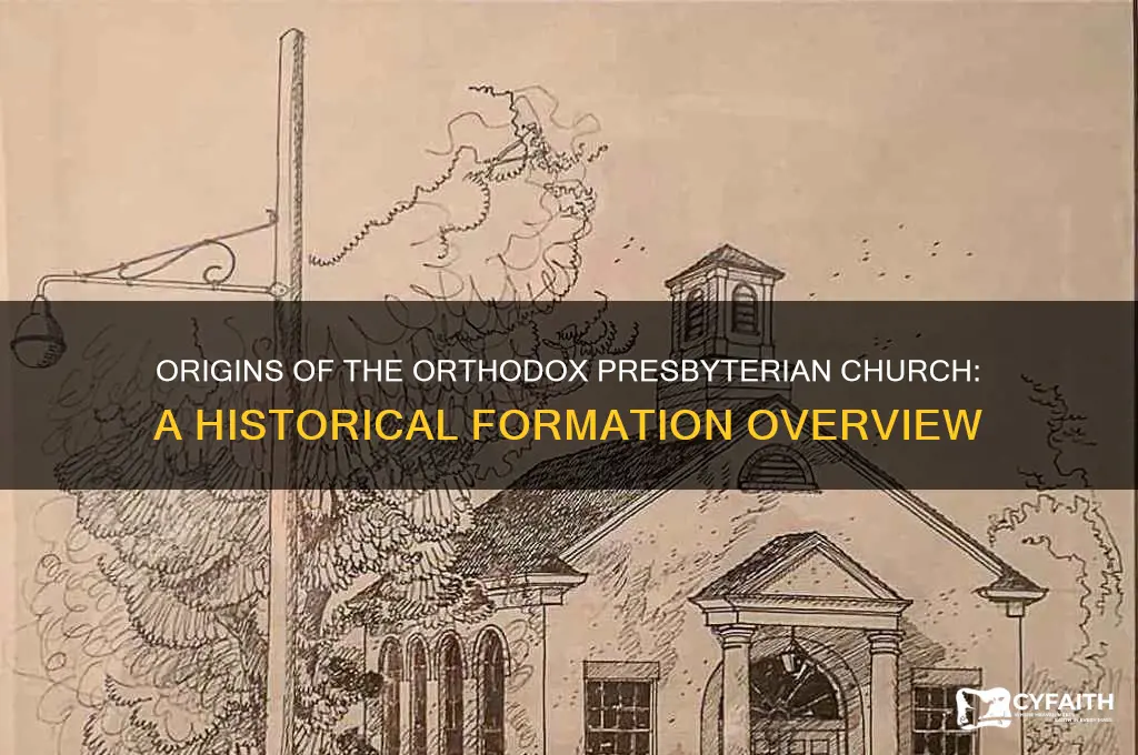 how did the orthadox presbyterian church form