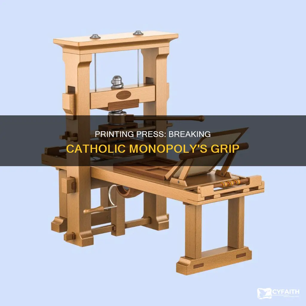 how did the printing press alter catholic monopoly