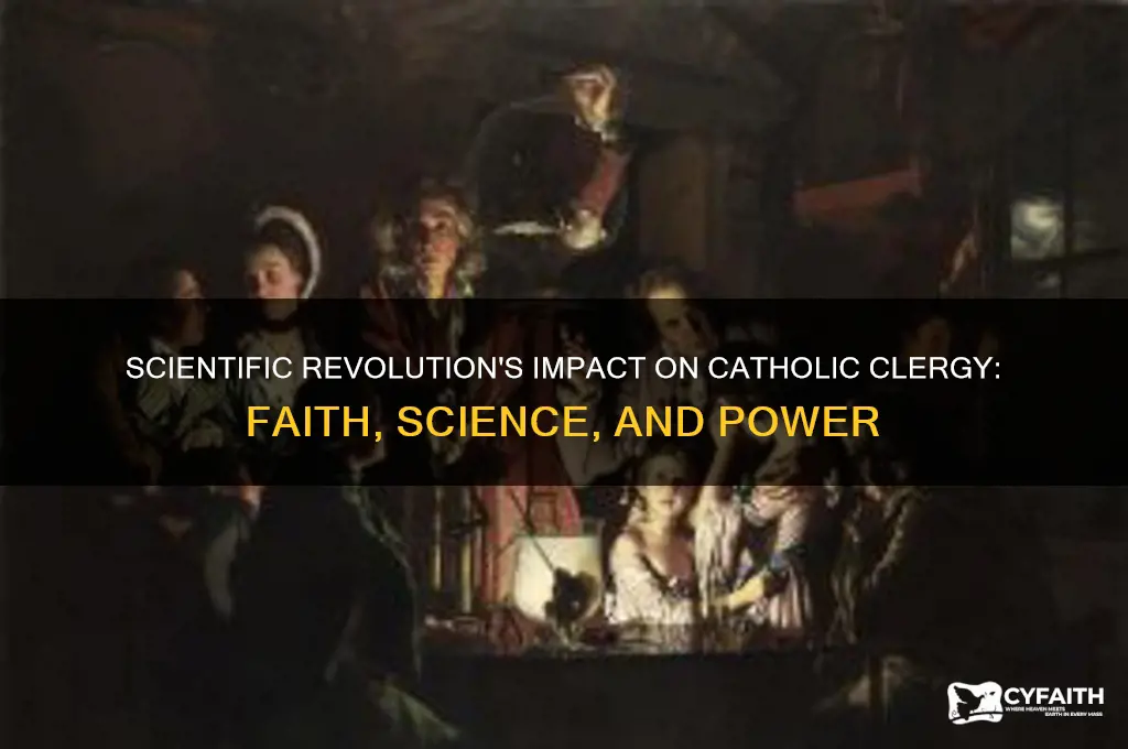 how did the scientific revolution affect the catholic clergy