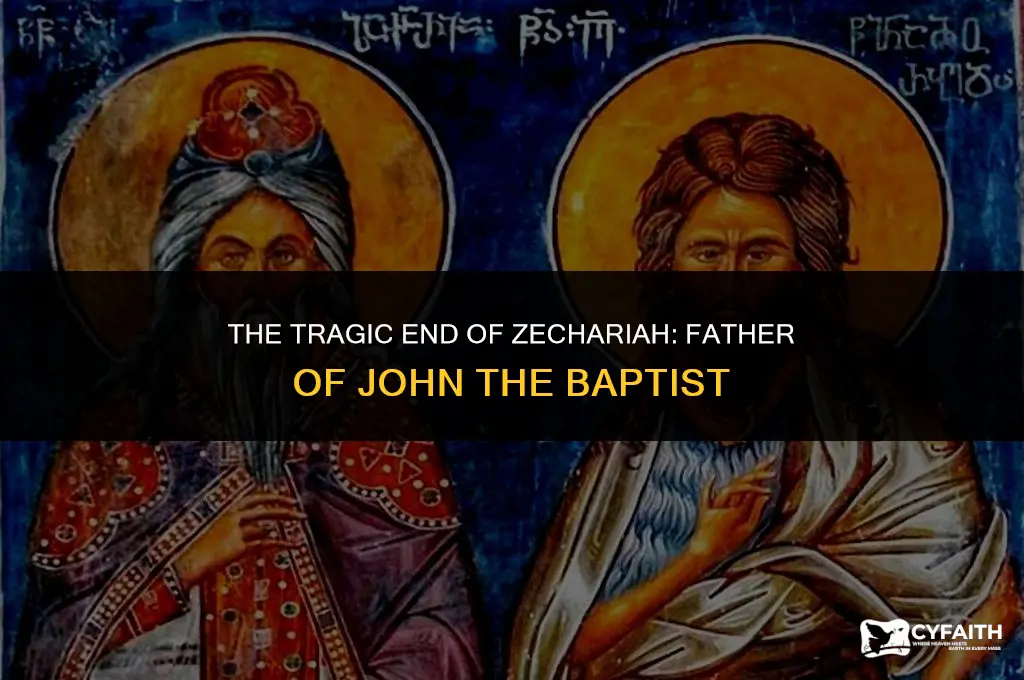 how did zechariah father of john the baptist die