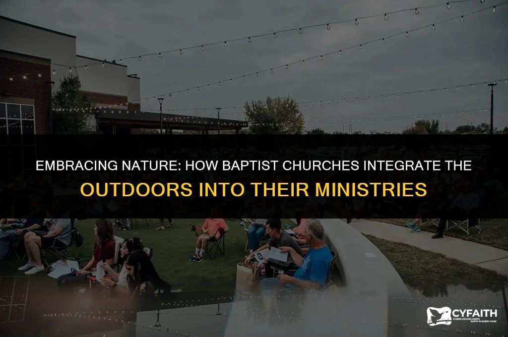 how do baptist churches use the outdoors