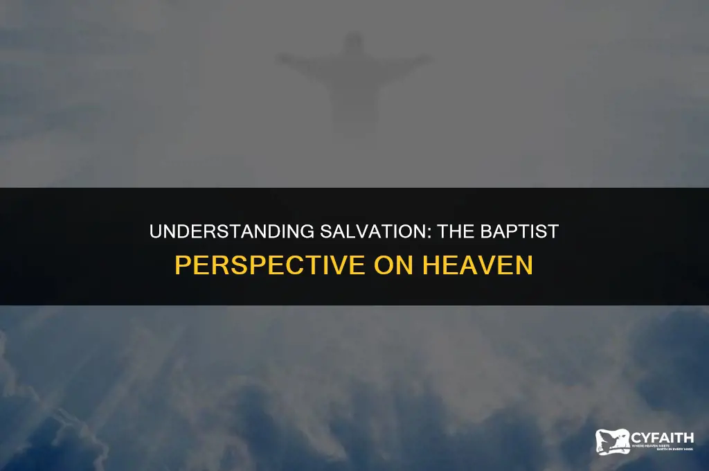 how do baptists say we get to heven