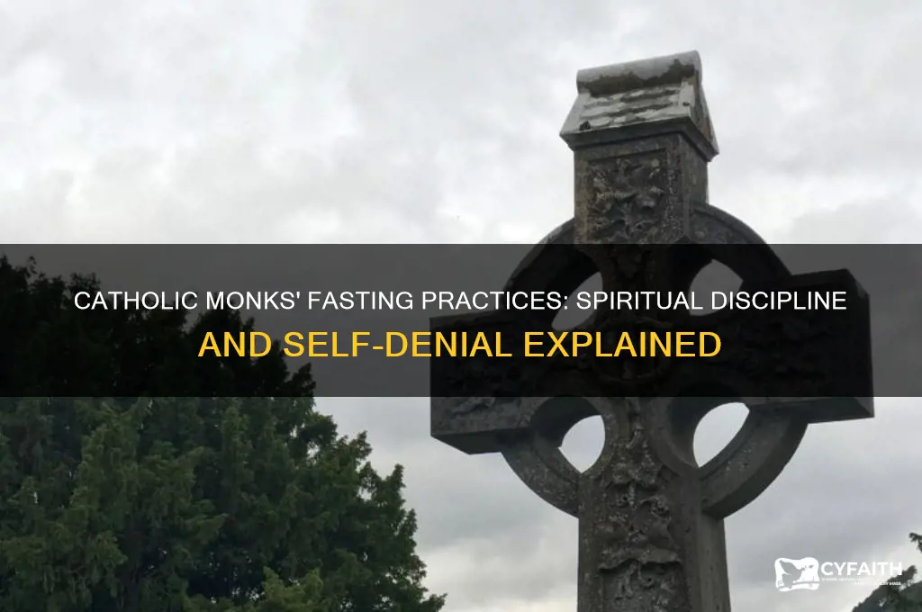 how do catholic monks fast